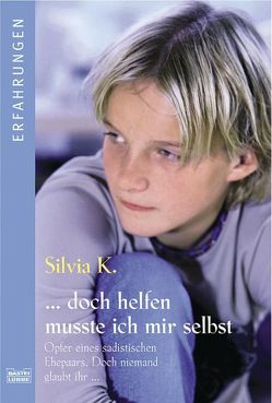 … doch helfen musste ich mir selbst von K.,  Silvia