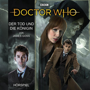 Doctor Who: Der Tod und die Königin von Goss,  James, Malzacher,  Axel