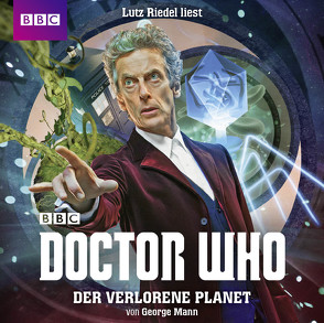 Doctor Who: DER VERLORENE PLANET von Mann,  George, Meier,  Frauke, Riedel,  Lutz