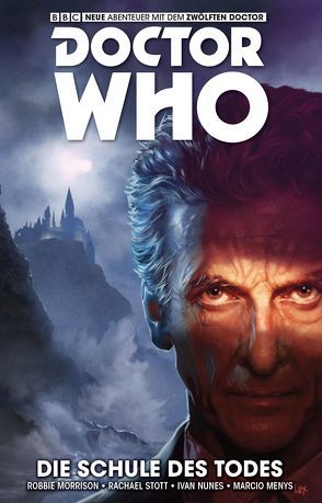 Doctor Who – Der zwölfte Doctor von Fraser,  Simon, Kern,  Claudia, Morrison,  Robbie, Scott,  Rachael