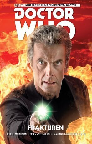 Doctor Who – Der zwölfte Doctor von Kern,  Claudia, Laclaustra,  Mariano, Mann,  George, Morrison,  Robbie, Williamson,  Brian