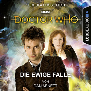 Doctor Who – Die ewige Falle von Abnett,  Dan, Leiße,  Kordula, Meier,  Frauke