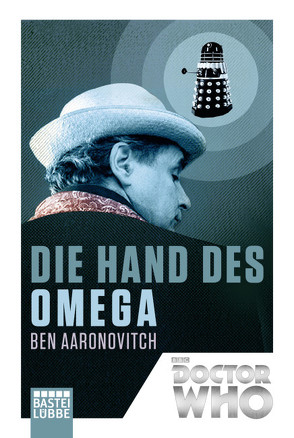 Doctor Who – Die Hand des Omega von Aaronovitch,  Ben, Merz,  Axel