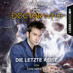 Doctor Who – Die letzte Reise von Abnett,  Dan, Leiße,  Kordula, Meier,  Frauke