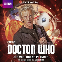 Doctor Who: DIE VERLORENE FLAMME von Mann,  George, Meier,  Frauke, Riedel,  Lutz, Scott,  Cavan