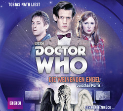 Doctor Who – Die weinenden Engel von Morris,  Jonathan, Nath,  Tobias