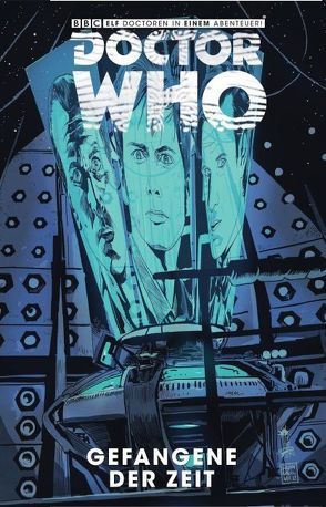 Doctor Who: Gefangene der Zeit von Casagrande,  Elena, Hopgood,  Kev, Kern,  Claudia, Langridge,  Roger, Messina,  David, Smith,  Matthew Dow, Sposito,  Giorgia, Tipton,  David, Tipton,  Scott, Yates,  Kelly