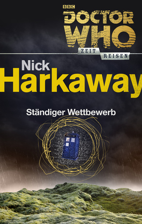 Doctor Who – Zeitreisen 3: Ständiger Wettbewerb von Harkaway,  Nick