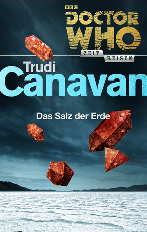 Doctor Who – Zeitreisen 4: Das Salz der Erde von Canavan,  Trudi