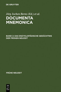 Documenta Mnemonica / Das enzyklopädische Gedächtnis der Frühen Neuzeit von Berns,  Jörg Jochen