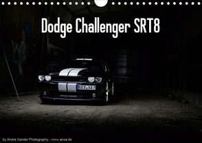 Dodge Challenger SRT8 (Wandkalender 2021 DIN A4 quer) von Xander,  Andre