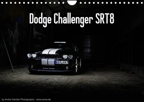 Dodge Challenger SRT8 (Wandkalender 2023 DIN A4 quer) von Xander,  Andre