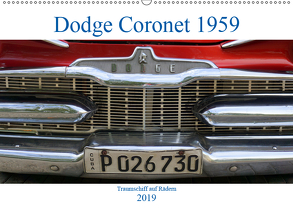 Dodge Coronet 1959 – Traumschiff auf Rädern (Wandkalender 2019 DIN A2 quer) von von Loewis of Menar,  Henning