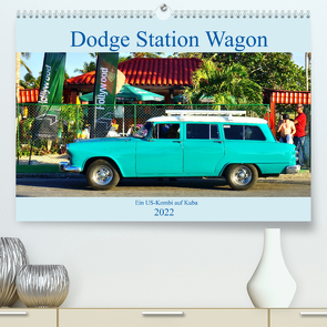 Dodge Station Wagon – Ein US-Kombi auf Kuba (Premium, hochwertiger DIN A2 Wandkalender 2022, Kunstdruck in Hochglanz) von von Loewis of Menar,  Henning