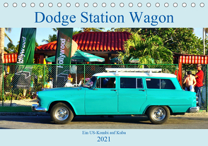 Dodge Station Wagon – Ein US-Kombi auf Kuba (Tischkalender 2021 DIN A5 quer) von von Loewis of Menar,  Henning