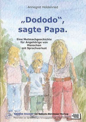 „Dododo“, sagte Papa von Holdenried,  Annegret