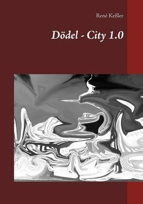 Dödel – City 1.0 von Keßler,  René