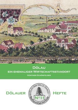 Dölau ein ehemaliger Wirtschaftsstandort von Schönfelder,  Günther, Wissenbach,  Jörg-Thomas, Wolfermann,  Bernd