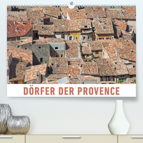 Dörfer der Provence (Premium, hochwertiger DIN A2 Wandkalender 2021, Kunstdruck in Hochglanz) von Ristl,  Martin