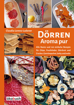 Dörren: Aroma pur von Lorenz-Ladener,  Claudia