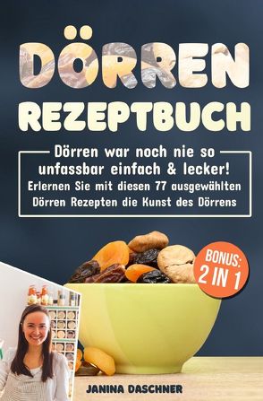 Dörren Rezeptbuch von Daschner,  Janina