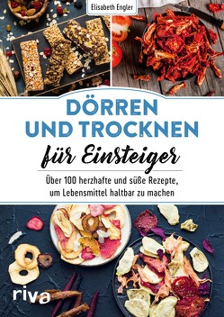 Dörren und Trocknen für Einsteiger von Engler,  Elisabeth