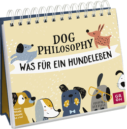 Dog Philosophy von Groh Verlag