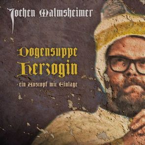 Dogensuppe Herzogin von Malmsheimer,  Jochen