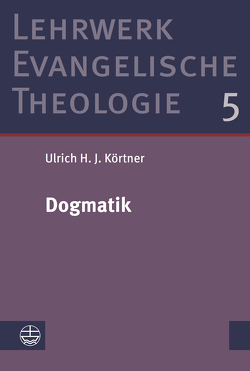 Dogmatik von Körtner,  Ulrich H. J.
