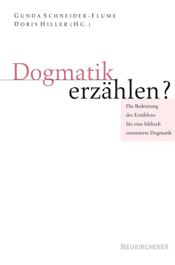Dogmatik erzählen? von Hiller,  Doris, Petzoldt,  Matthias, Schneider-Flume,  Gunda
