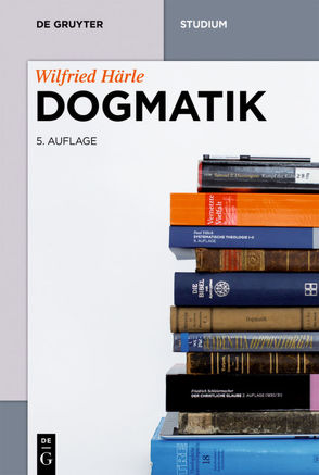 Dogmatik von Härle,  Wilfried