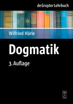 Dogmatik von Härle,  Wilfried