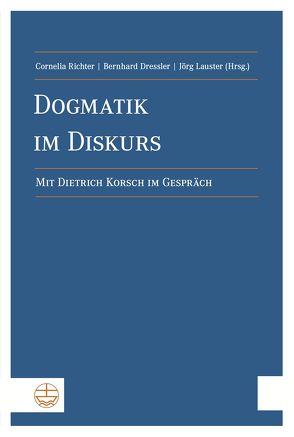 Dogmatik im Diskurs von Dressler,  Bernhard, Lauster,  Jörg, Richter,  Cornelia