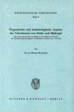 Dogmatische und kriminologische Aspekte des Vikarierens von Strafe und Maßregel. von Marquardt,  Helmut
