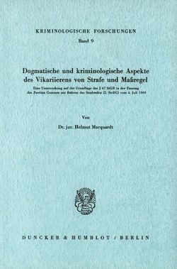 Dogmatische und kriminologische Aspekte des Vikarierens von Strafe und Maßregel. von Marquardt,  Helmut