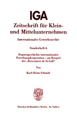 Dogmengeschichte internationaler Forschungskooperation – am Beispiel der „Rencontres de St-Gall“. von Schmidt,  Karl-Heinz