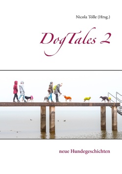 DogTales 2 von Tölle,  Nicola