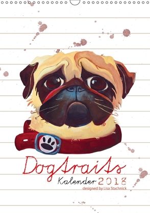 Dogtraits – Hundeportraits (Wandkalender 2018 DIN A3 hoch) von Stachnick,  Lisa