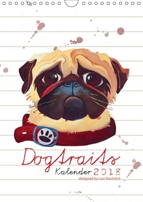 Dogtraits – Hundeportraits (Wandkalender 2018 DIN A4 hoch) von Stachnick,  Lisa