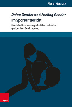 Doing Gender und Feeling Gender im Sportunterricht von Hartnack,  Florian