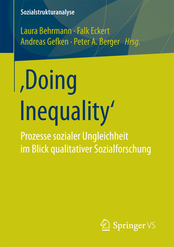 ‚Doing Inequality‘ von Behrmann,  Laura, Berger,  Peter A., Eckert,  Falk, Gefken,  Andreas