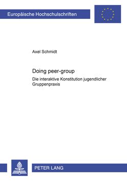 «Doing peer-group» von Schmidt,  Axel