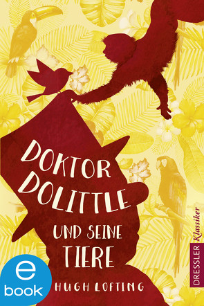 Doktor Dolittle und seine Tiere von Haefs,  Gisbert, Lofting,  Hugh, Schneider,  Frauke