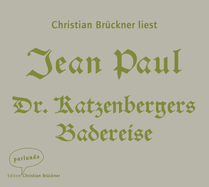 Dr. Katzenbergers Badereise von Brückner,  Christian, Jean Paul