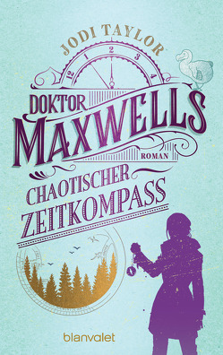 Doktor Maxwells chaotischer Zeitkompass von Schmidt,  Marianne, Taylor,  Jodi