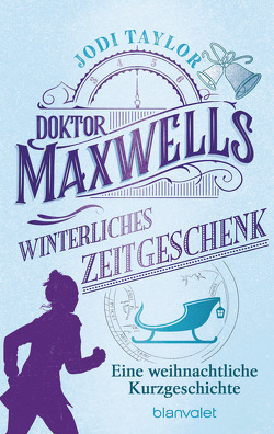 Doktor Maxwells winterliches Zeitgeschenk von Schmidt,  Marianne, Taylor,  Jodi
