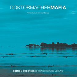 Doktormacher Mafia von Maas,  Mike, Schütz,  Erich