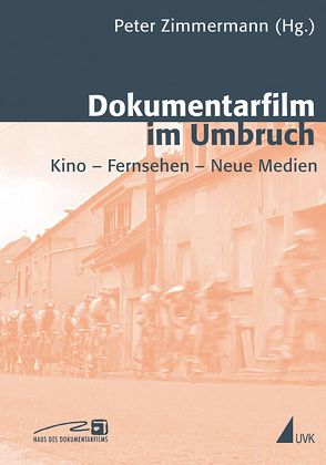 Dokumentarfilm im Umbruch von Hoffmann,  Kay, Zimmermann,  Peter
