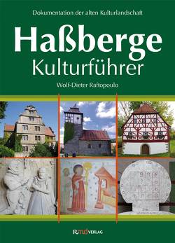 Dokumentation der alten Kulturlandschaft Haßberge von Raftopoulo,  Wolf-Dieter