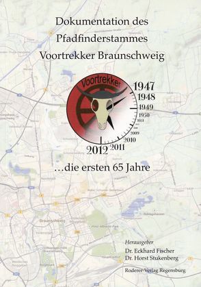 Dokumentation des Pfadfinderstammes Voortrekker Braunschweig von Fischer,  Eckhard, Stukenberg,  Horst